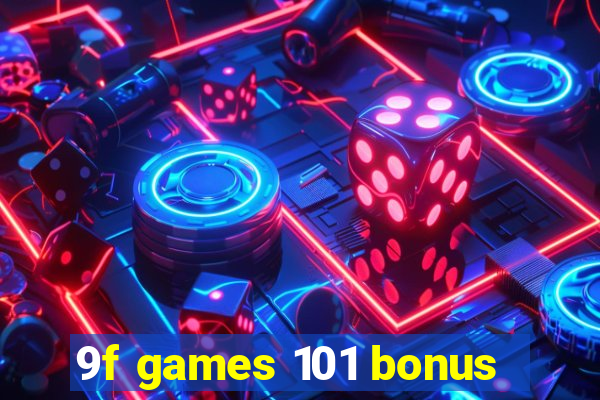 9f games 101 bonus